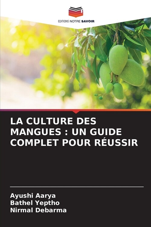 La Culture Des Mangues: Un Guide Complet Pour R?ssir (Paperback)