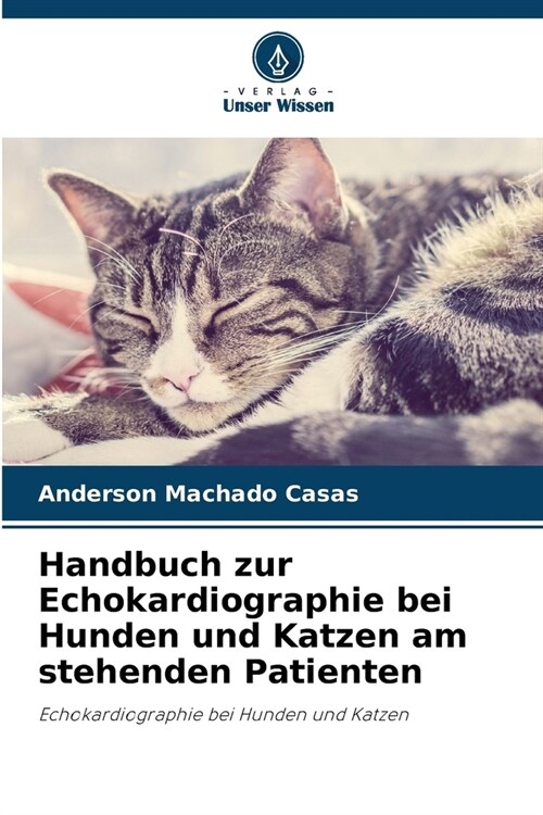 Handbuch zur Echokardiographie bei Hunden und Katzen am stehenden Patienten (Paperback)