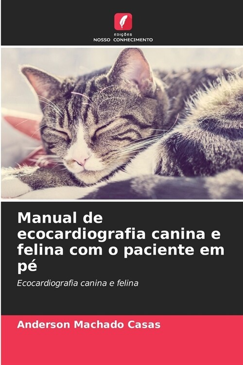 Manual de ecocardiografia canina e felina com o paciente em p? (Paperback)