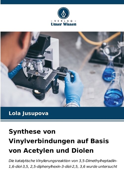 Synthese von Vinylverbindungen auf Basis von Acetylen und Diolen (Paperback)