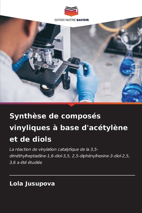 Synth?e de compos? vinyliques ?base dac?yl?e et de diols (Paperback)