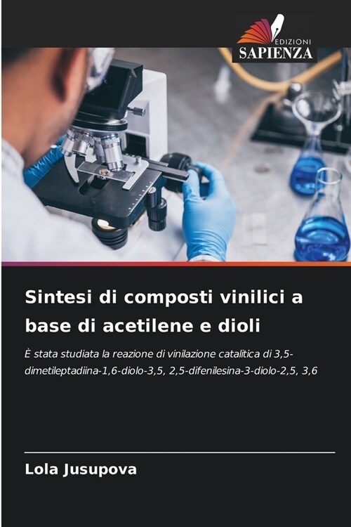 Sintesi di composti vinilici a base di acetilene e dioli (Paperback)