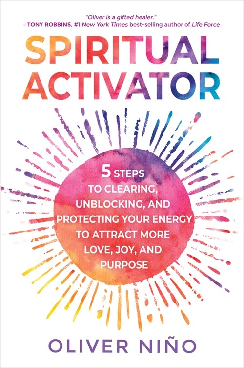 Spiritual Activator: 5 Steps to Clearing, Unblocking, and Protecting Your Energy to Attract More Love, Joy, and Purpose (Paperback)