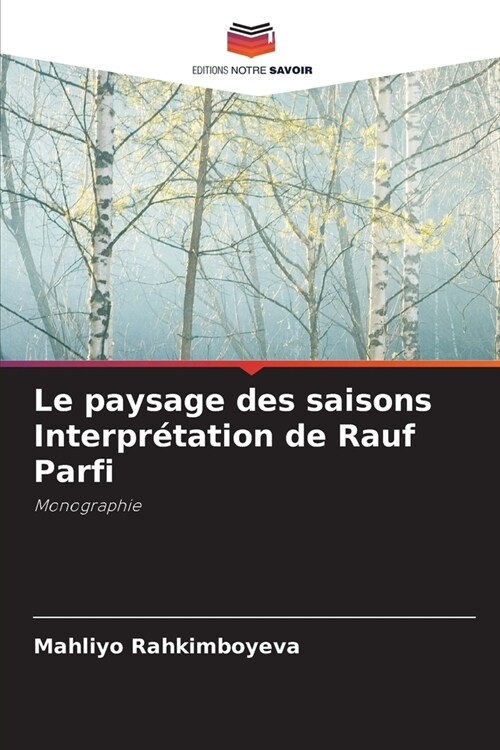 Le paysage des saisons Interpr?ation de Rauf Parfi (Paperback)