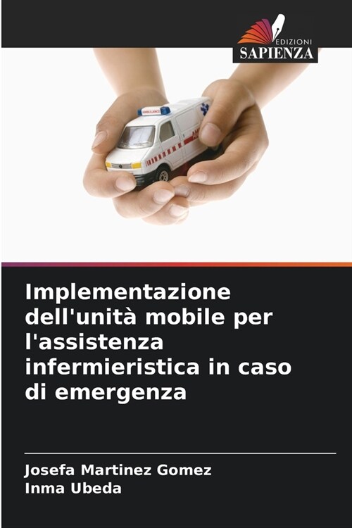 Implementazione dellunit?mobile per lassistenza infermieristica in caso di emergenza (Paperback)