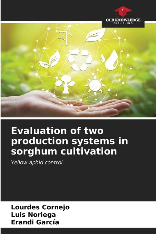 Evaluation of two production systems in sorghum cultivation (Paperback)