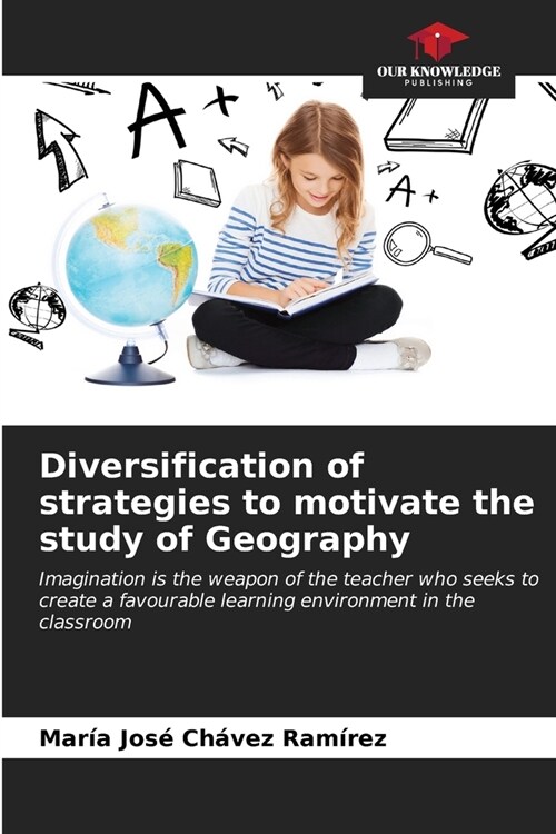 Diversification of strategies to motivate the study of Geography (Paperback)