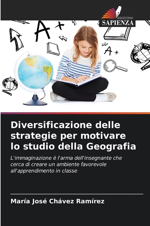 Diversificazione delle strategie per motivare lo studio della Geografia (Paperback)