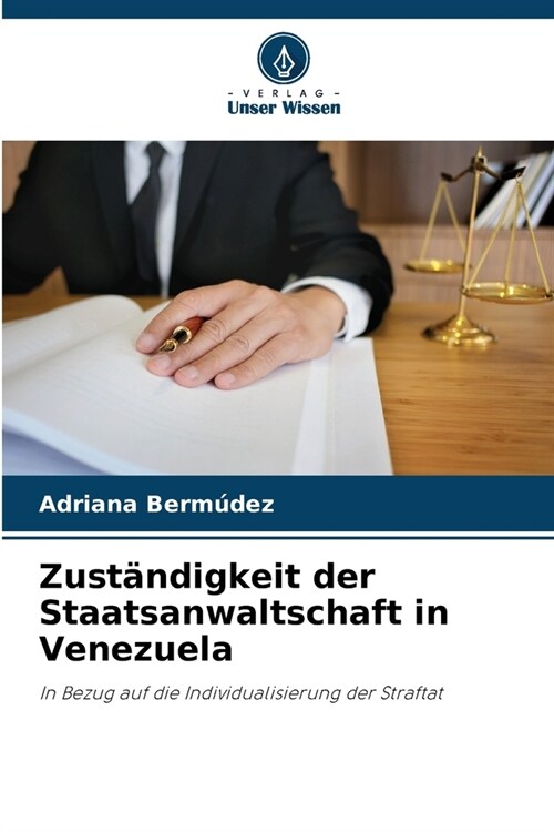 Zust?digkeit der Staatsanwaltschaft in Venezuela (Paperback)