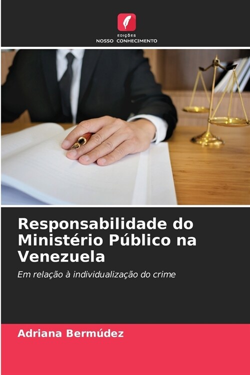 Responsabilidade do Minist?io P?lico na Venezuela (Paperback)