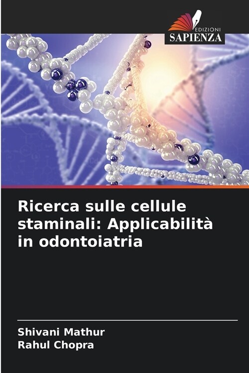 Ricerca sulle cellule staminali: Applicabilit?in odontoiatria (Paperback)