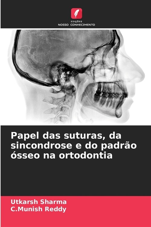 Papel das suturas, da sincondrose e do padr? ?seo na ortodontia (Paperback)