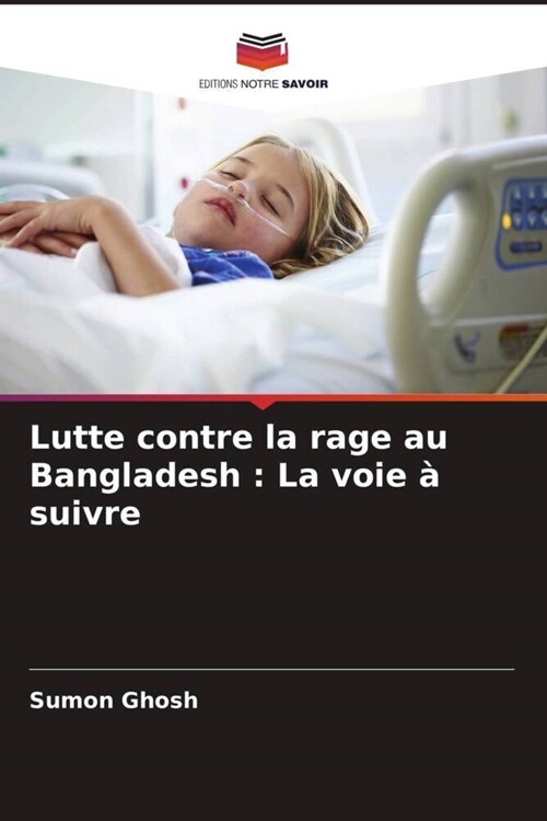 Lutte contre la rage au Bangladesh: La voie ?suivre (Paperback)