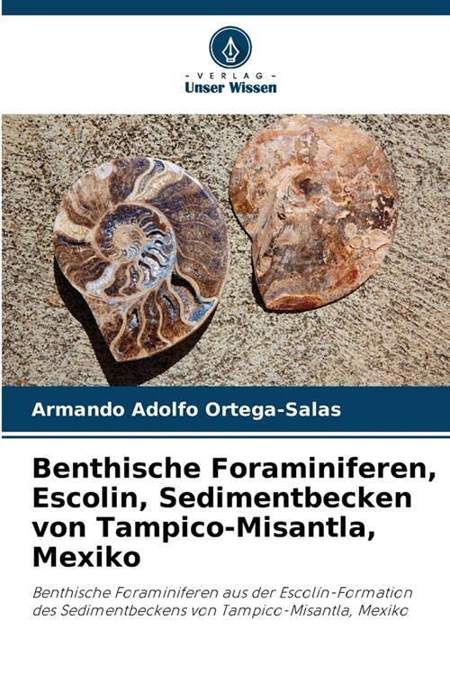 Benthische Foraminiferen, Escolin, Sedimentbecken von Tampico-Misantla, Mexiko (Paperback)