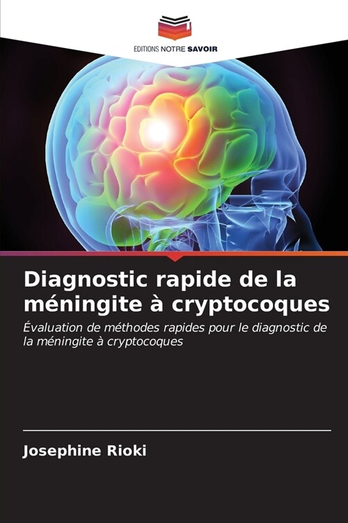 Diagnostic rapide de la m?ingite ?cryptocoques (Paperback)