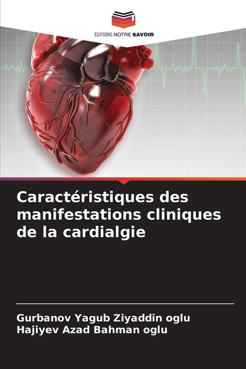 Caract?istiques des manifestations cliniques de la cardialgie (Paperback)