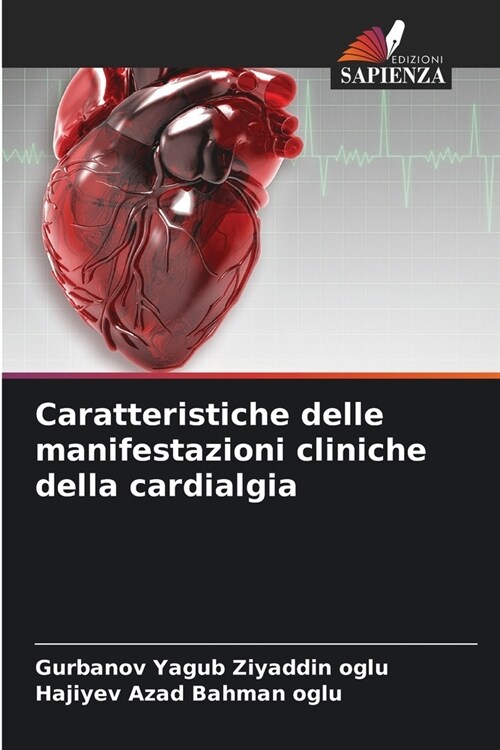 Caratteristiche delle manifestazioni cliniche della cardialgia (Paperback)