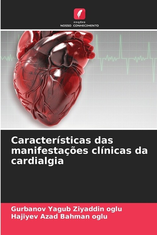 Caracter?ticas das manifesta寤es cl?icas da cardialgia (Paperback)