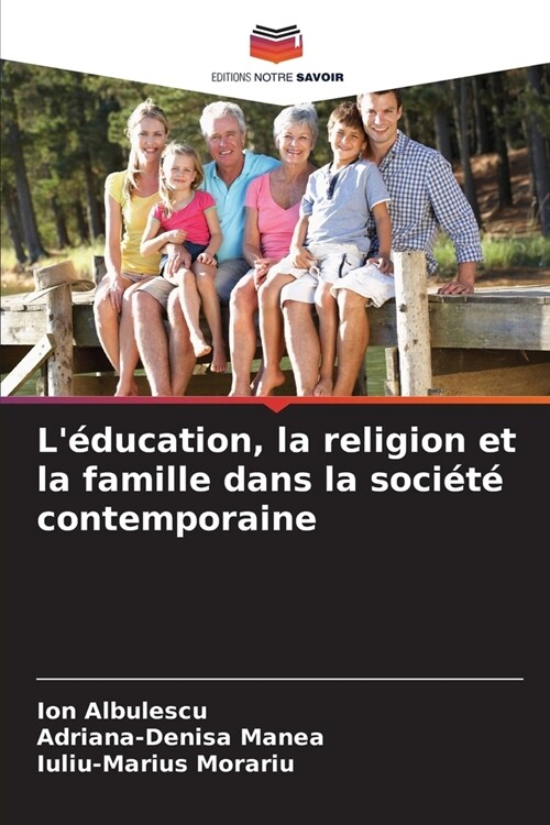 L?ucation, la religion et la famille dans la soci??contemporaine (Paperback)