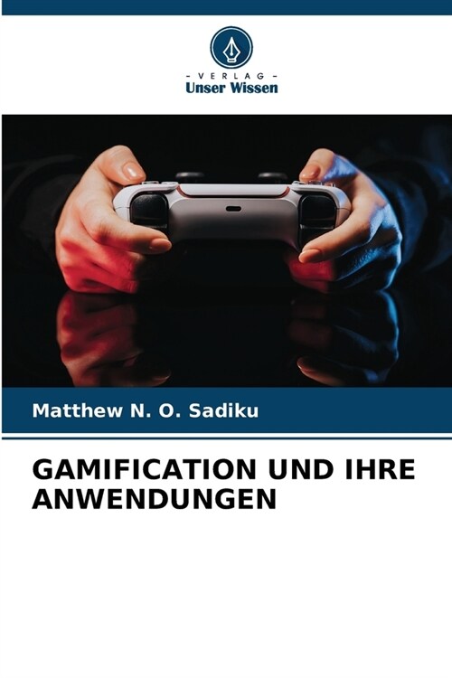 Gamification Und Ihre Anwendungen (Paperback)