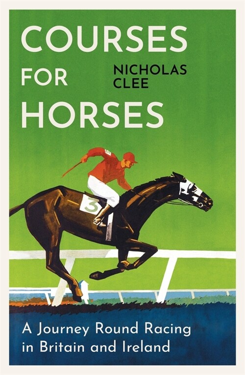 Courses for Horses : A Journey Round Racing in Britain and Ireland (Paperback)