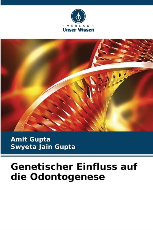 Genetischer Einfluss auf die Odontogenese (Paperback)