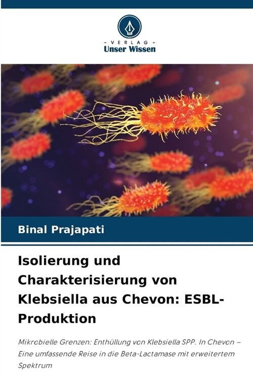 Isolierung und Charakterisierung von Klebsiella aus Chevon: ESBL-Produktion (Paperback)