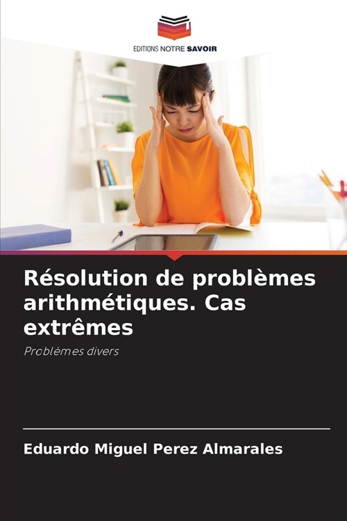 R?olution de probl?es arithm?iques. Cas extr?es (Paperback)