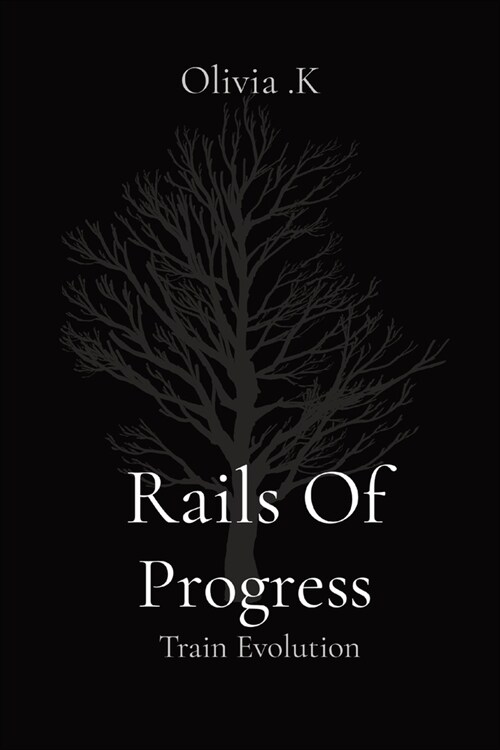 Rails Of Progress: Train Evolution (Paperback)
