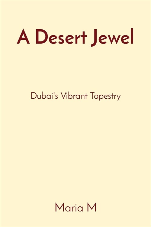 A Desert Jewel: Dubais Vibrant Tapestry (Paperback)