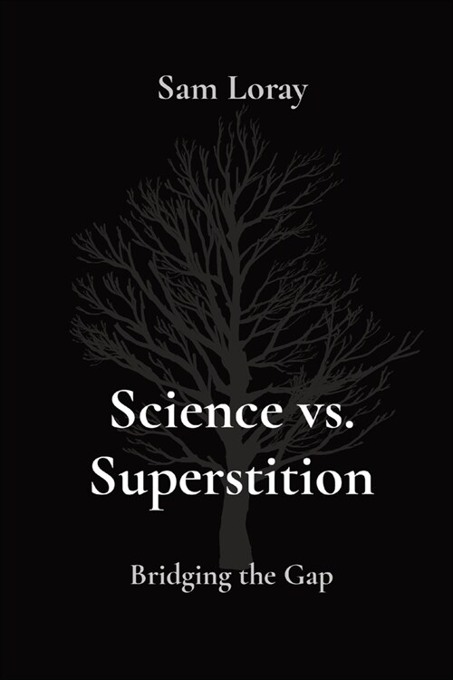 Science vs. Superstition: Bridging the Gap (Paperback)