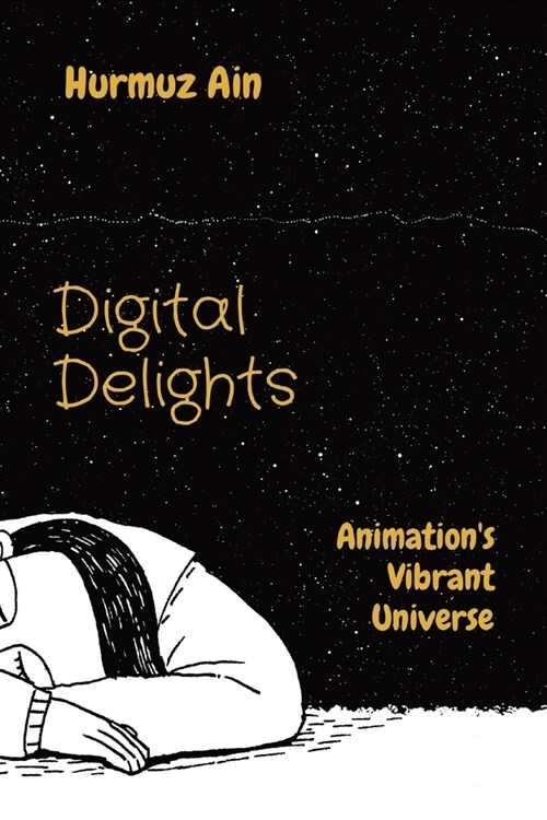 Digital Delights: Animations Vibrant Universe (Paperback)