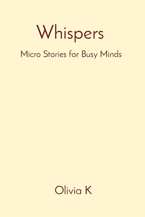 Whispers: Micro Stories for Busy Minds (Paperback)