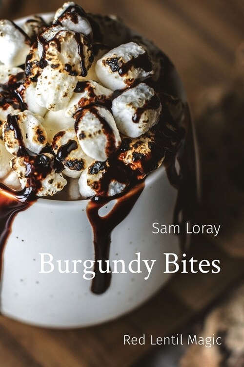 Burgundy Bites: Red Lentil Magic (Paperback)