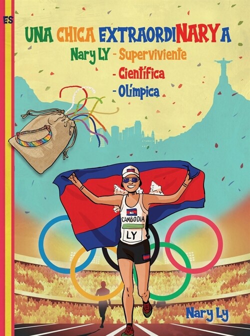 Una Chica Extraordinarya: Nary LY - Superviviente - Cient?ica - Ol?pica (Paperback, Nary Ly)