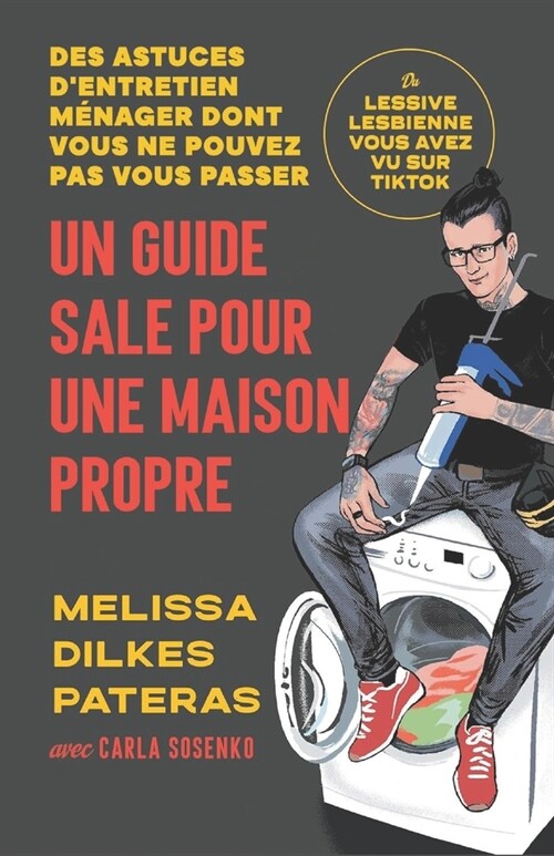 Un Guide Sale Pour Une Maison Propre: Des Astuces dentretien m?ager Dont Vous ne pouvez pas vous passer (Paperback)