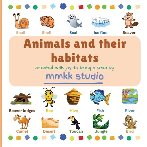 Animals and their habitats (Paperback)