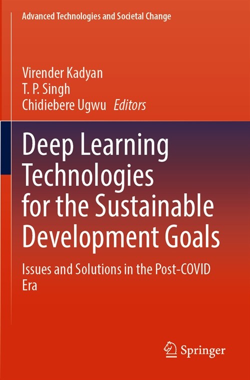 Deep Learning Technologies for the Sustainable Development Goals: Issues and Solutions in the Post-Covid Era (Paperback, 2023)
