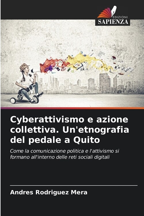 Cyberattivismo e azione collettiva. Unetnografia del pedale a Quito (Paperback)