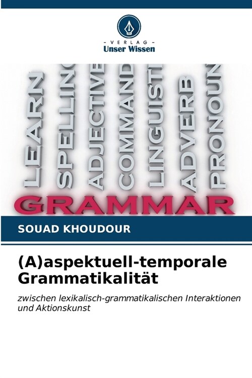 (A)aspektuell-temporale Grammatikalit? (Paperback)