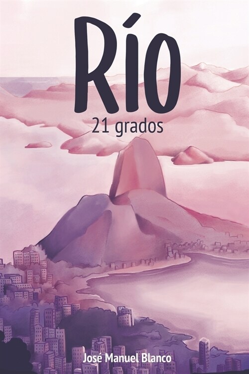 R?, 21 grados: Gu? de viaje alternativa (y divertida) de R? de Janeiro (Brasil) (Paperback)