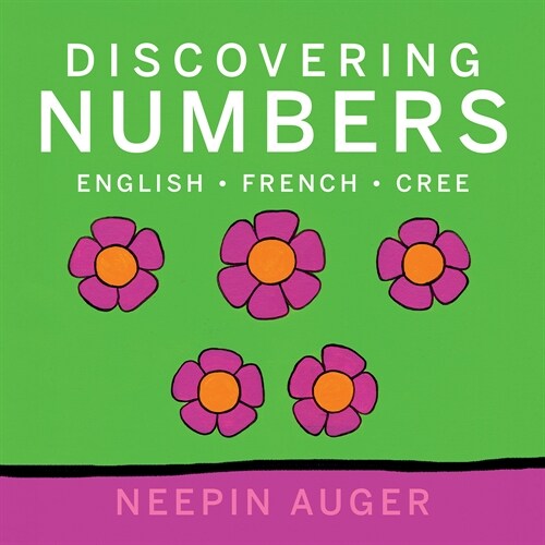Discovering Numbers: English * French * Cree (Hardcover)