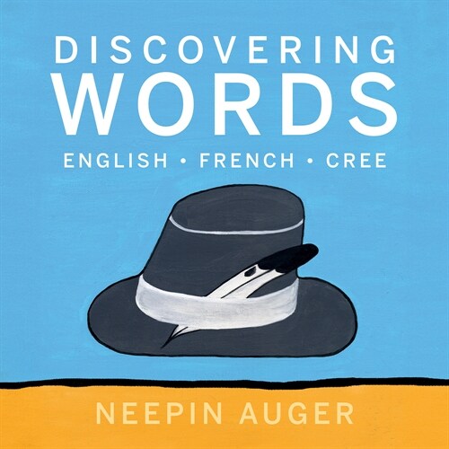 Discovering Words: English * French * Cree (Hardcover)