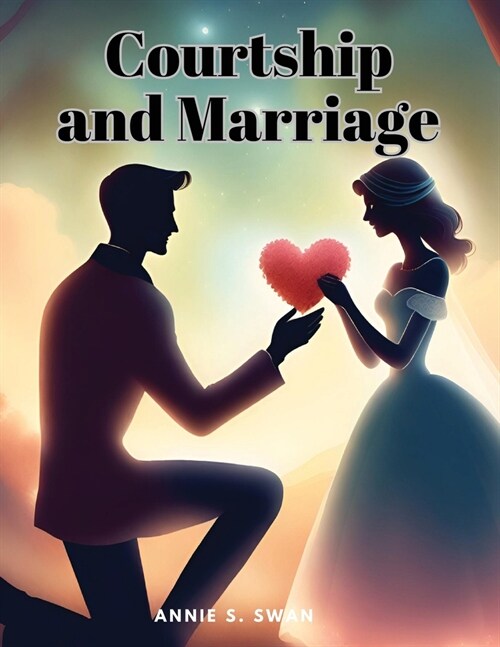 Courtship and Marriage (Paperback)