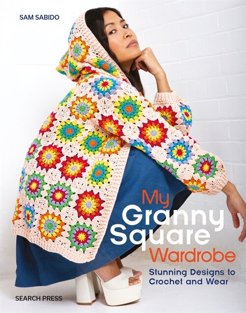 My Granny Square Wardrobe: Stunning Designs to Crochet and Wear (Paperback)
