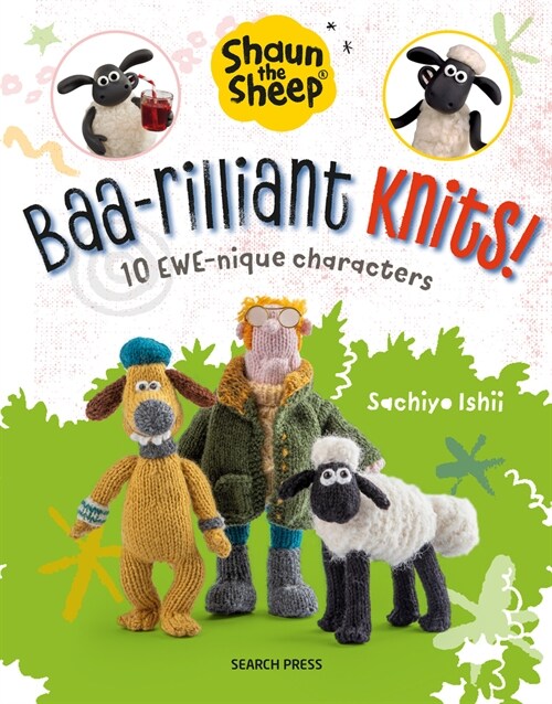 Shaun the Sheep: Baa-rilliant Knits! : 10 Ewe-Nique Characters (Paperback)