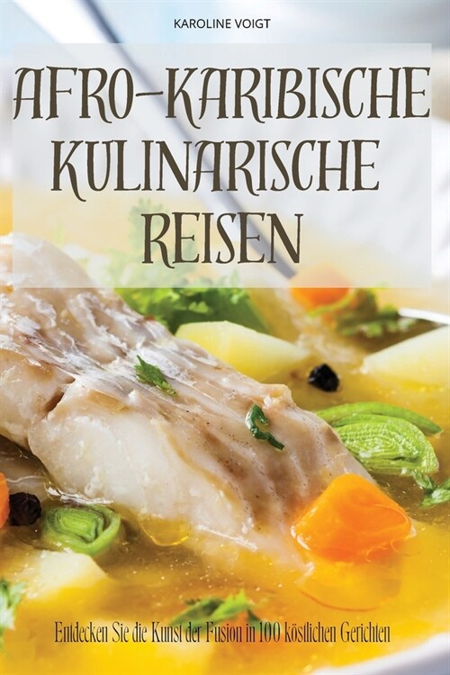 Afro-Karibische Kulinarische Reisen (Paperback)