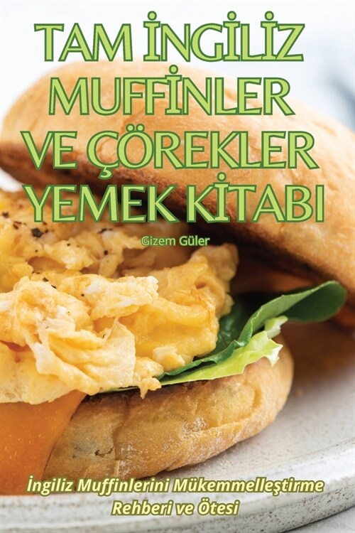 Tam İngİlİz Muffİnler Ve 현rekler Yemek Kİtabi (Paperback)