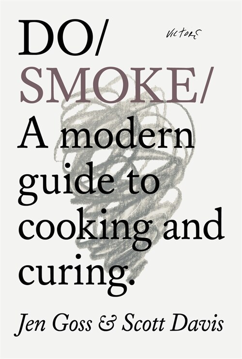 Do Smoke : A Modern Guide to Cooking and Curing (Paperback)