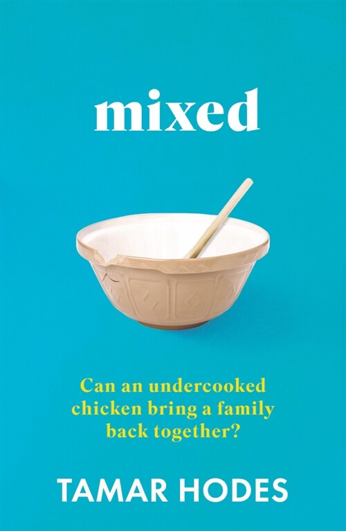 Mixed : Can an undercooked chicken bring a family back together? (Paperback)